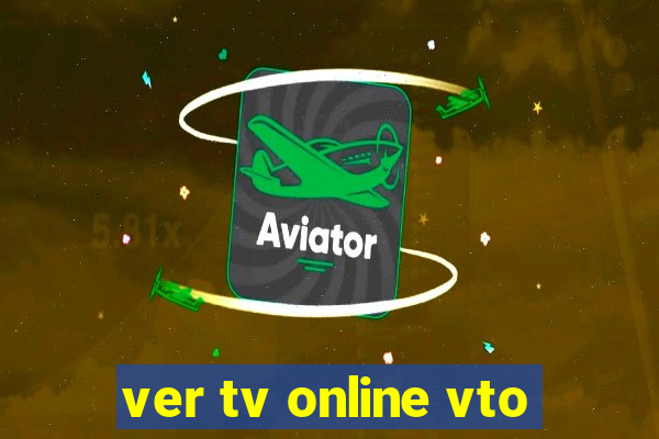 ver tv online vto